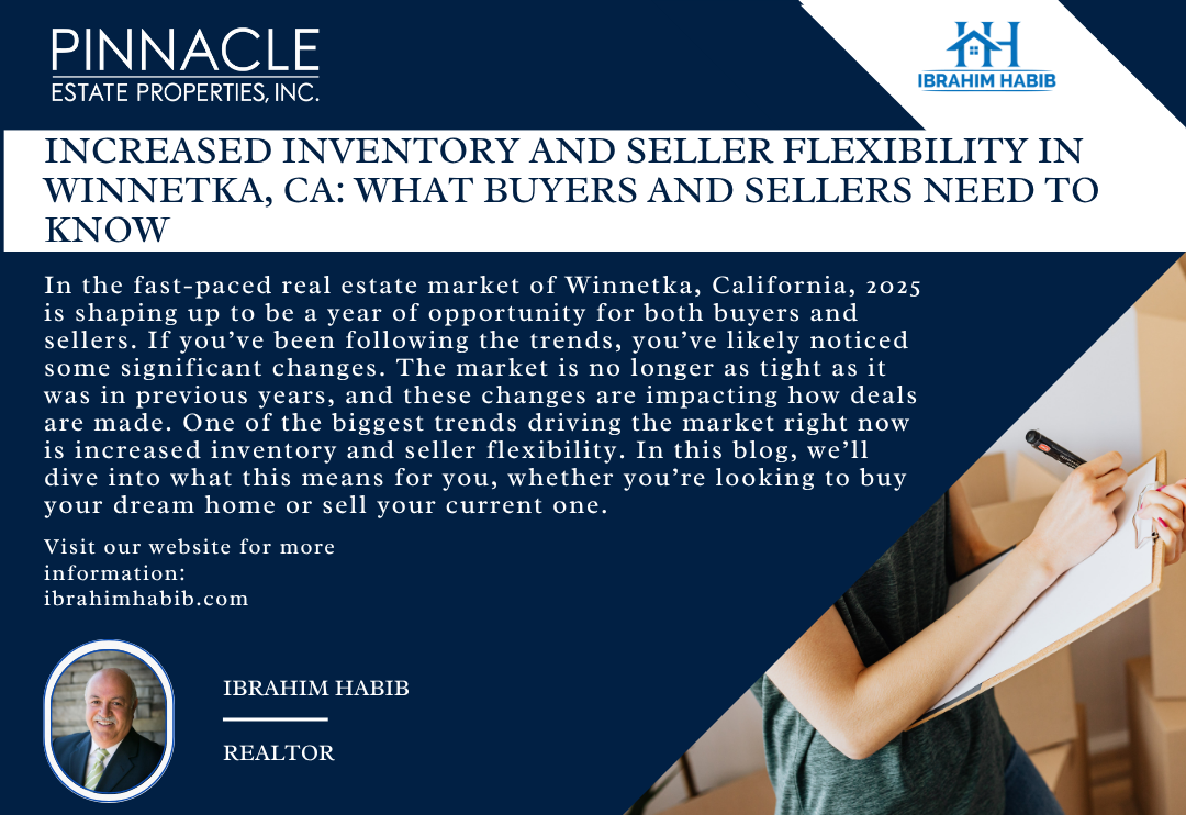 Increased Inventory and Seller Flexibility in Winnetka, CA: What Buyers and Sellers Need to Know